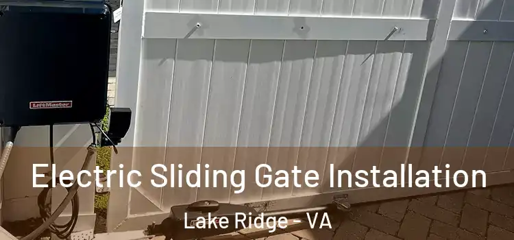 Electric Sliding Gate Installation Lake Ridge - VA
