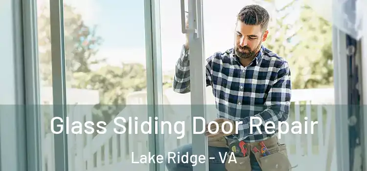 Glass Sliding Door Repair Lake Ridge - VA
