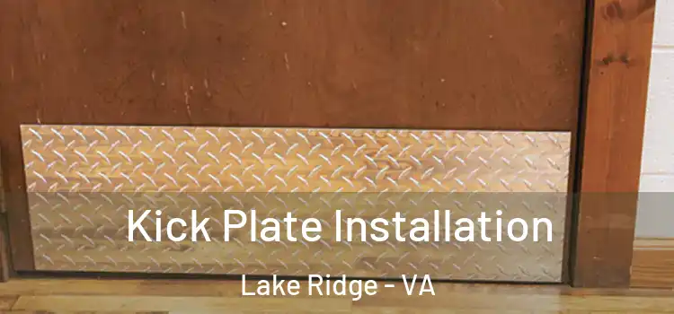 Kick Plate Installation Lake Ridge - VA