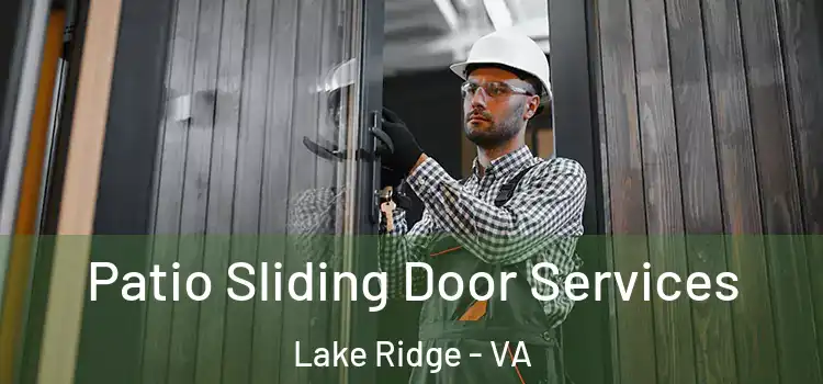 Patio Sliding Door Services Lake Ridge - VA