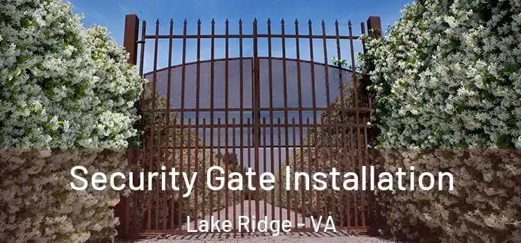 Security Gate Installation Lake Ridge - VA