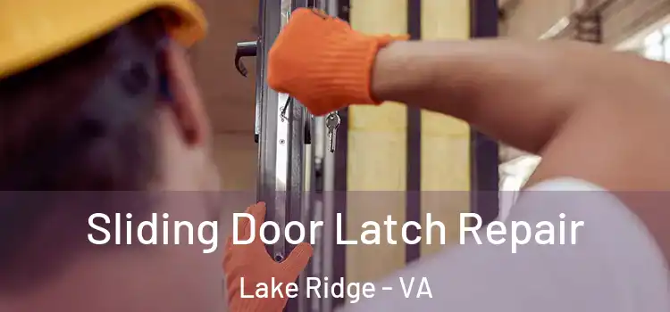 Sliding Door Latch Repair Lake Ridge - VA