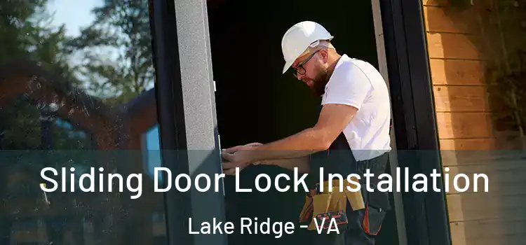 Sliding Door Lock Installation Lake Ridge - VA